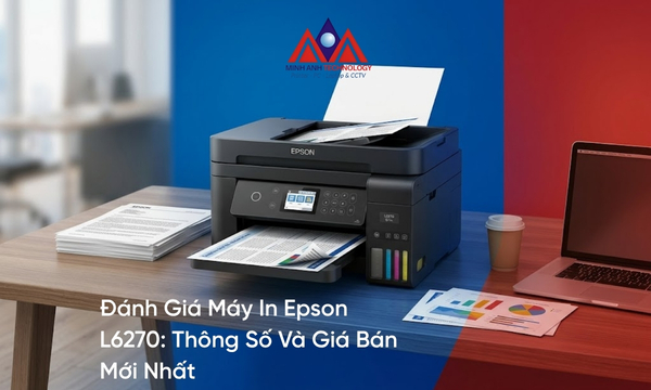 Đánh Giá Máy In Epson L6270: Thông Số Và Giá Bán Mới Nhất